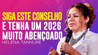 Helena Tannure | O SEU 2026 SERÁ UMA BÊNÇÃO SE VOCÊ SEGUIR ESTE CONSELHO