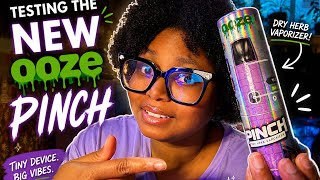 My First Session with the Ooze Pinch Dry Herb Vape