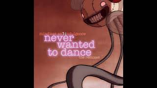 Mindless Self Indulgence - Never Wanted to Dance: The Remixes (Full Album)
