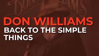 Don Williams - Back To The Simple Things (Official Audio)