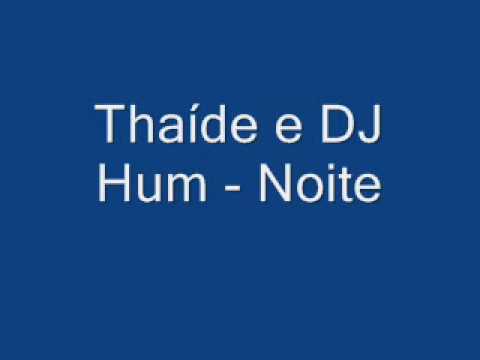 Thaíde e DJ Hum - Noite