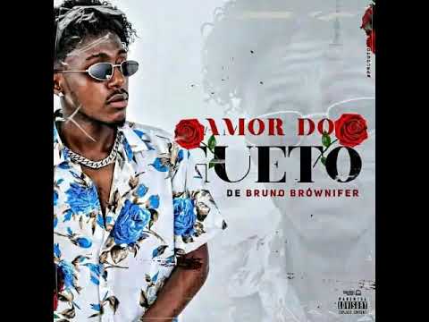 Amor do Gueto (Bruno Brownifer)