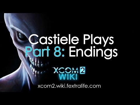 Castielle Playing XCOM 2 Part 8: Endings