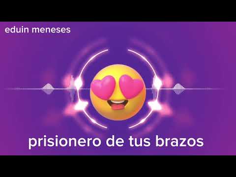 Prisionero de tus brazos.  indio pantaneiro. .