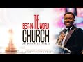 The Best In The World Church Part 1 28th December 2025 Sunday Service CEAZ1