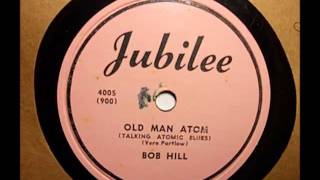 Bob Hill - Old Man Atom (Jubilee 4005)