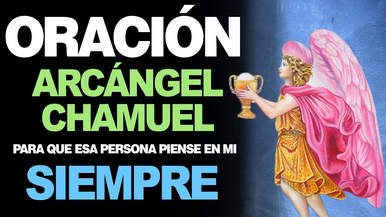 🙏 Prayer to Archangel Chamuel to ask him to ALWAYS THINK OF ME 🙇