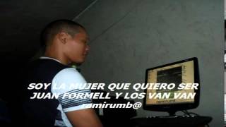 SOY LA MUJER QUE QUIERO SER - JUAN FORMELL Y LOS VAN VAN