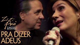 Zizi Possi e Edu Lobo - Pra Dizer Adeus | Cantos &amp; Contos I