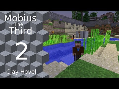 Mobius The Third: Clay - 2 - Agriculturist - Refugee To Regent For Modded Minecraft