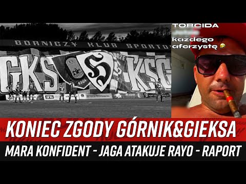 Koniec zgody Górnik&GieKSa - Mara konfident - Jaga atakuje Rayo - RAPORT (2-11.12.2025)