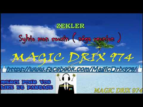 ZEKLER - Sylvio mon cousin ( séga reunion  ) BY MAGIC DRIX 974