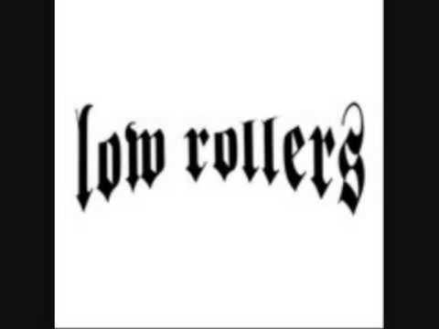 Low Rollers , Outlaw =; -)