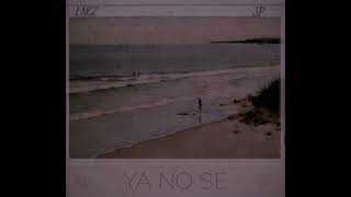 SP x LNCZ - Ya No Sé