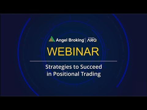 Strategies to Succeed in Positional Trading by Mr. Amar Singh | Angel Broking