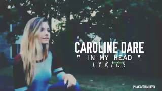 Caroline Dare "In My Head" Lyrics