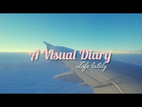 Life lately | A Visual Diary by Nabeeha Jahan | First Youtube Video
