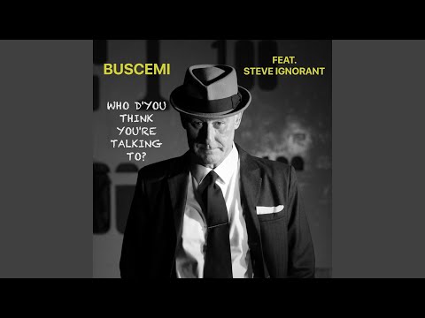 Who d’You Think You’re Talking to? (feat. Steve Ignorant)