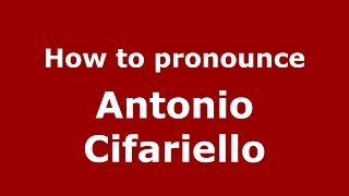 How to pronounce Antonio Cifariello