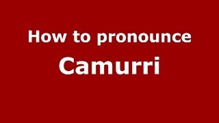 How to pronounce Camurri