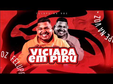 FELUPE NA VOZ-VICIADA EM PERU ( SONY NO BEART )