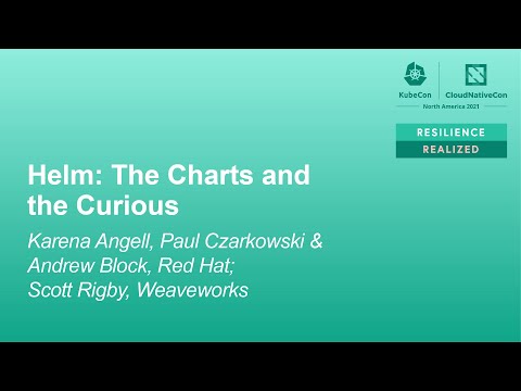 Helm: The Charts and the Curious - Karena Angell, Paul Czarkowski, Andrew Block & Scott Rigby