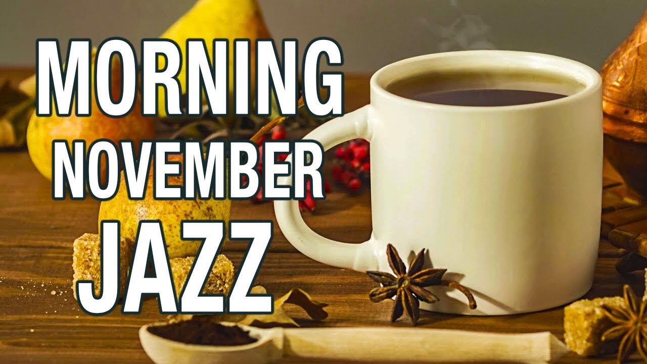 November Morning Jazz  Fall Jazz & Bossa Nova good mood to study, work and relax