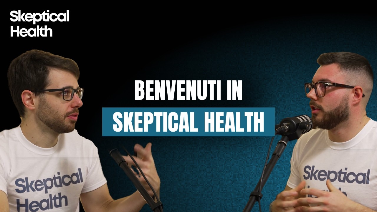 EP.1 — Benvenuti in Skeptical Health!