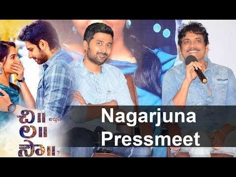 Nagarjuna Pressmeet About Chi La Sow