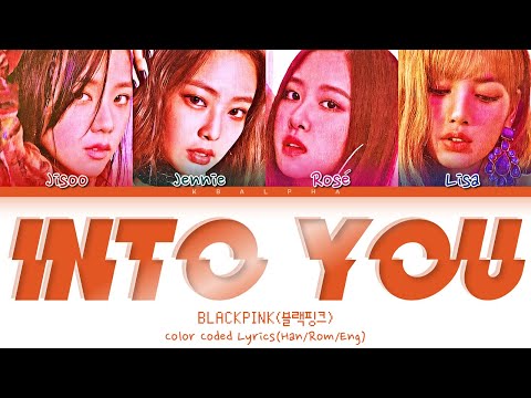 How would BLACKPINK sing 'Into You' by Ariana Grande (Color Coded Lyrics + Line Distribution)