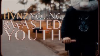 the HVNZ - Young &amp; Wasted Youth (Official Music Video)