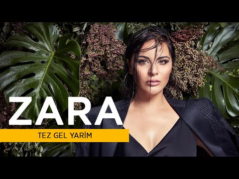 Zara - Tez Gel Yarim