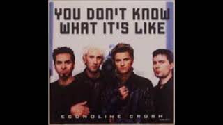 Econoline Crush - You Don&#39;t Know What It&#39;s Like