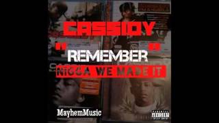 Cassidy - Remember (Nigga We Made It)