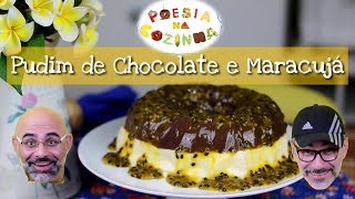 Pudim de Chocolate e Maracujá