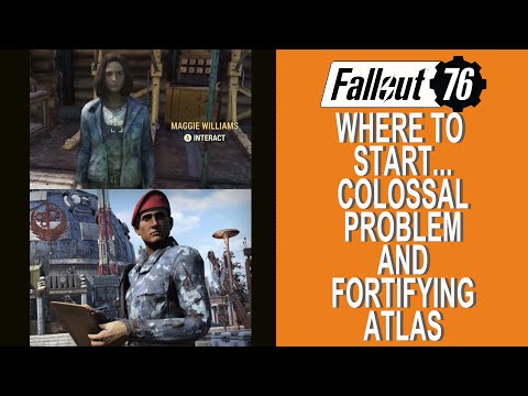 Fallout 76 Where to start...A Colossal Problem and Fortifying Atlas.