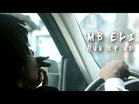 MB Eli - Run It Up (Official Video) | Shot By:@AMGVisualDesigns