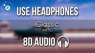 MKTO - Classic (8D AUDIO)