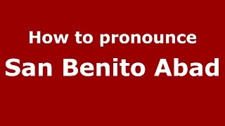How to pronounce San Benito Abad