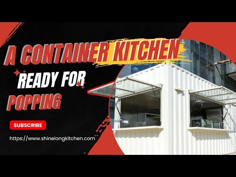 A Commercial Kitchen Built on a Shipping Container Ready for Popping | SHINELONG