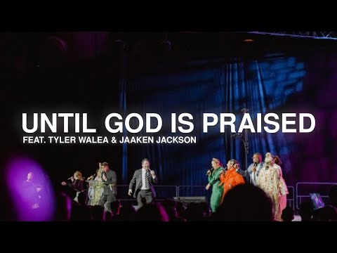 Until God Is Praised | UPCI General Conference 2022