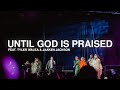 Until God Is Praised | UPCI General Conference 2022