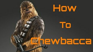 How to Play Star Wars Battlefront II: Chewbacca