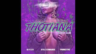 DJ Flex - Bust Down Thotiana (Feat. PrinceTae &amp; Kyle Edwards) Jersey Club / Afro Remix