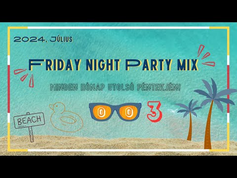 🥂Friday Night Party Mix 2024 Július🥂