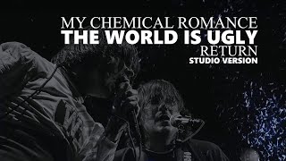 My Chemical Romance - The World Is Ugly (Return Studio Version)