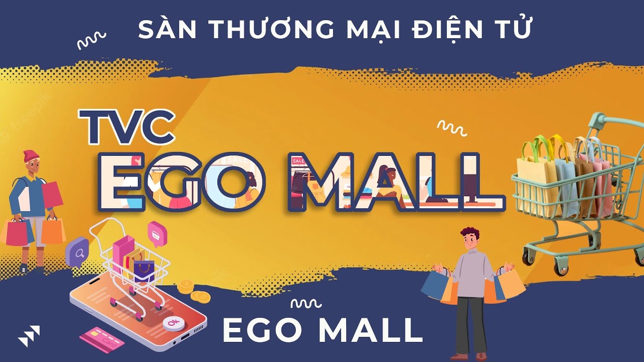 TVC EGO Mall - Sàn Thương Mại Điện Tử Uy Tín, Chất Lượng