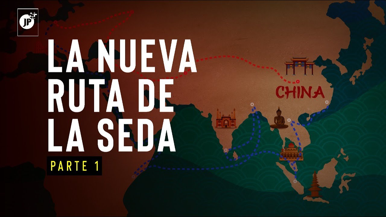 China: La Nueva Ruta de la Seda | Parte 1