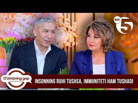 Insonning ruhi tushsa, immuniteti ham tushadi | O'ZIMIZNING GAP
