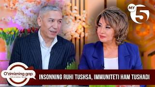 Insonning ruhi tushsa, immuniteti ham tushadi | O'ZIMIZNING GAP
